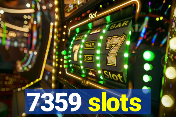 7359 slots